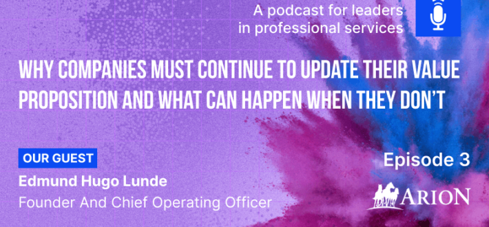 Episode 3: Why Companies Must Continue to Update Their Value Proposition