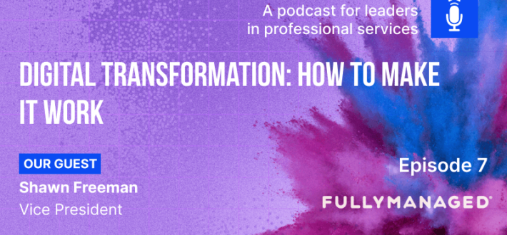 Episode 7: Digital Transformation: How to Make It Work