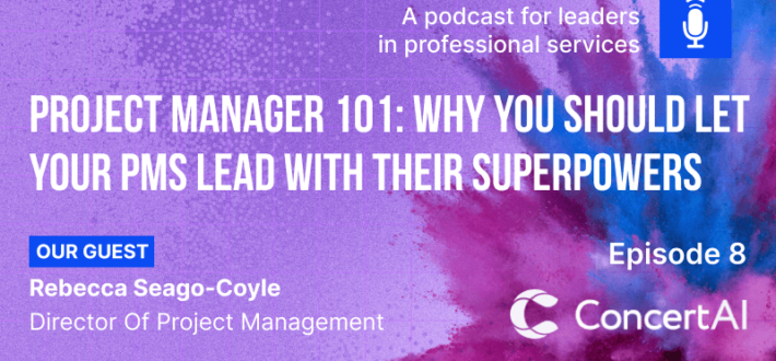 Episode 8: Project Manager 101: Why You Should Let Your PMs Lead with Their Superpowers