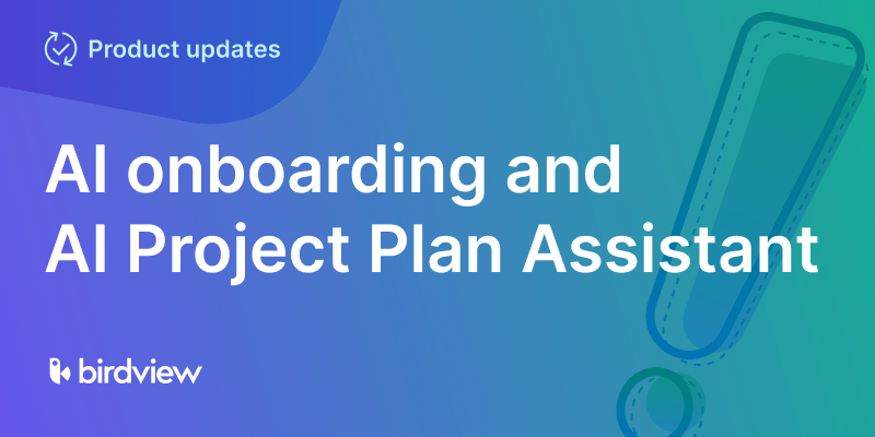 Product Update: AI Onboarding and AI Project Plan Assistant