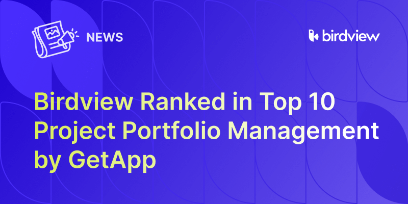 Birdview ranked in top 10 Project Portfolio Management by GetApp