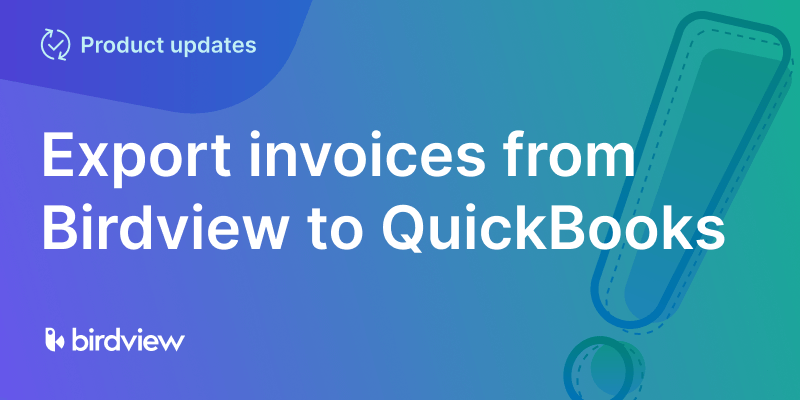 Export invoices from Birdview PSA to QuickBooks